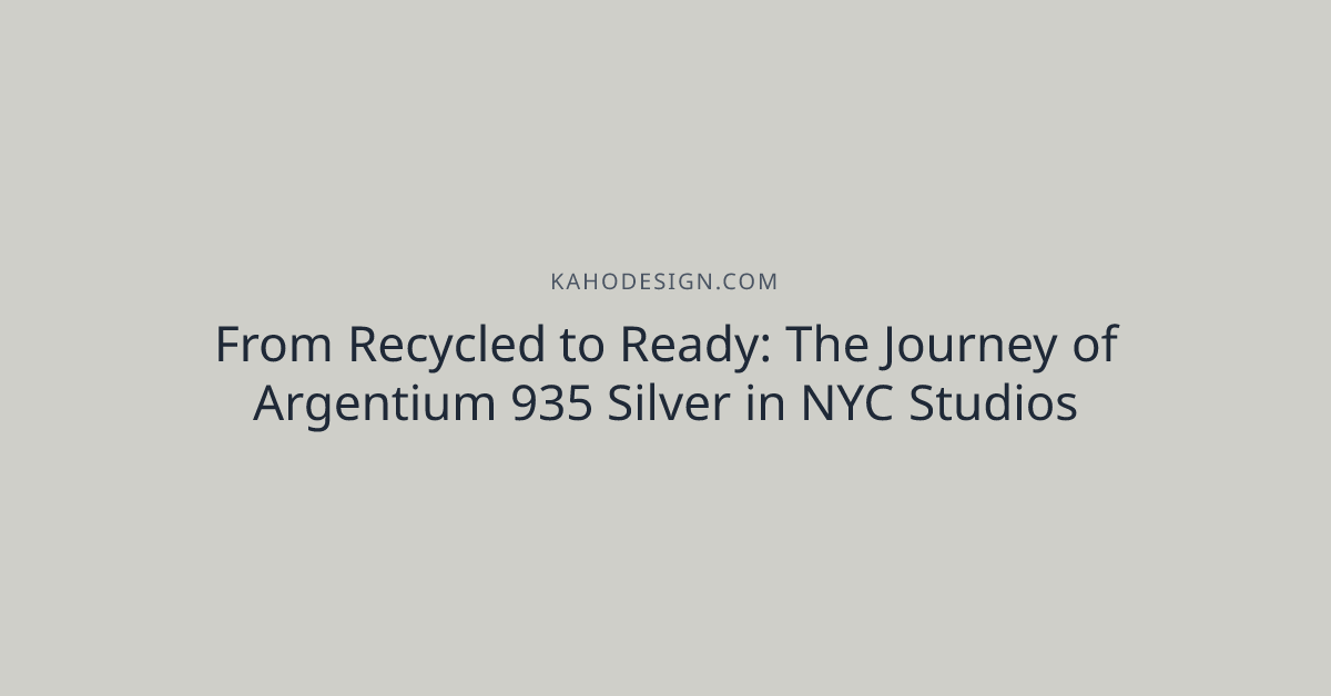 From Recycled to Ready: The Journey of Argentium 935 Silver in NYC Studios