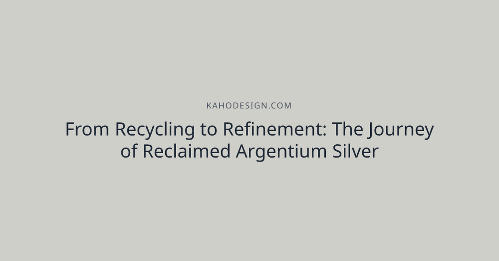 From Recycling to Refinement: The Journey of Reclaimed Argentium Silver
