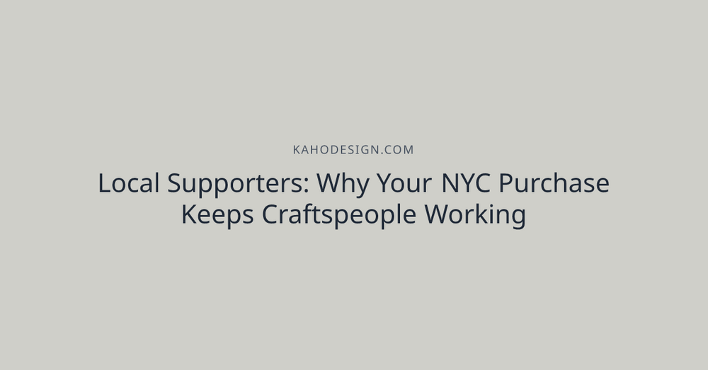 Local Supporters: Why Your NYC Purchase Keeps Craftspeople Working