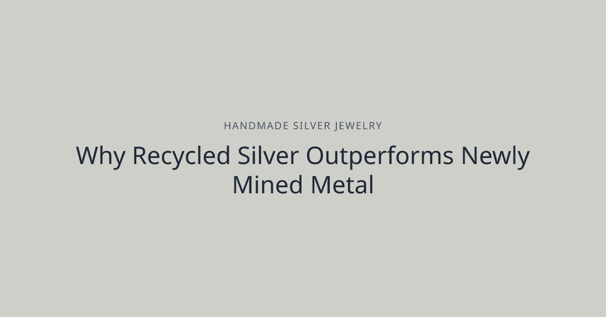 Why Recycled Silver Outperforms Newly Mined Metal