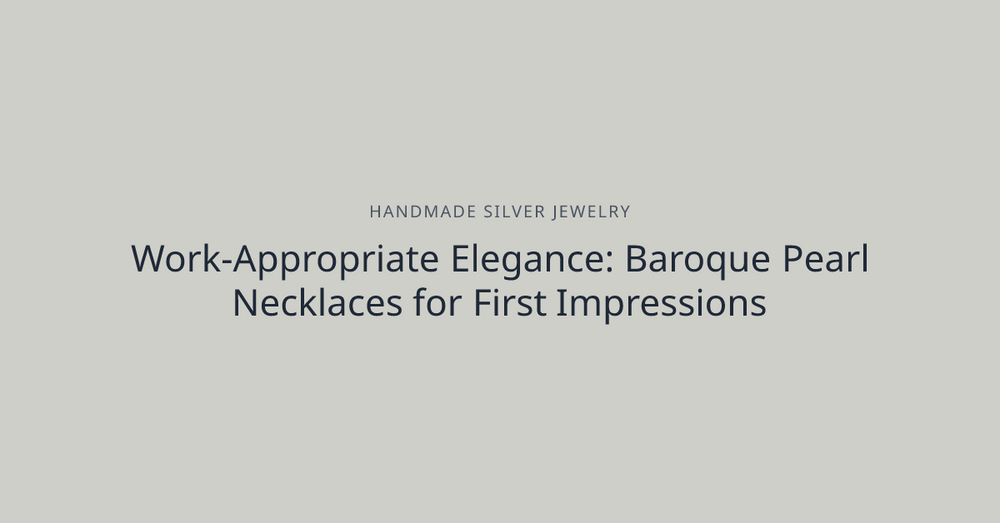 Work-Appropriate Elegance: Baroque Pearl Necklaces for First Impressions